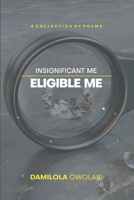 INSIGNIFICANT ME, ELIGIBLE ME 9789913664 Book Cover