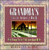 Grandma's Little Activity Book Fun Things to Do With Your Grandkids 1562920685 Book Cover