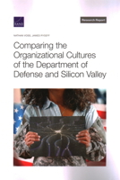 Comparing the Organizational Cultures of the Department of Defense and Silicon Valley 1977409652 Book Cover