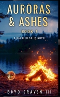 Auroras & Ashes Book 2: A Ravaged Skies Novel B0H7T2FVRS Book Cover