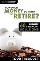 How Much Money Do I Need to Retire? 0982289197 Book Cover