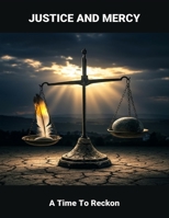 Justice And Mercy: A Time To Reckon B0FT7QRSB7 Book Cover