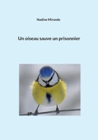 Un oiseau sauve un prisonnier 2322408972 Book Cover