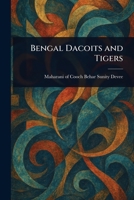 Bengal Dacoits and Tigers 1023046644 Book Cover