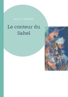 Le conteur du Sahel (French Edition) 2322500232 Book Cover