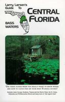 Larry Larsen's Guide to Central Florida Bass Waters (Bass Waters Series) 0936513195 Book Cover
