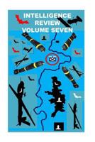 Intelligence Review-Volume Seven 1502435012 Book Cover