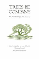Trees Be Company: An Anthology of Poetry 1890132837 Book Cover