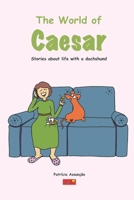 The world of Caeser: Stories about life with a dachshund 8409215683 Book Cover