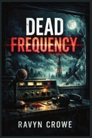 Dead Frequency (The Nora Voss Series) B0GRWV8GHN Book Cover