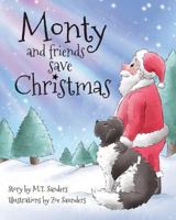 Monty and Friends Save Christmas 1912014416 Book Cover