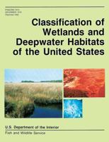 Classification of Wetlands and Deepwater Habitats of the United States 1490566759 Book Cover