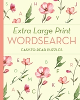 Extra Large Print Wordsearch: Easy-To-Read Puzzles 1398829757 Book Cover