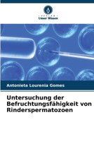 Untersuchung der Befruchtungsfähigkeit von Rinderspermatozoen (German Edition) 6630239318 Book Cover