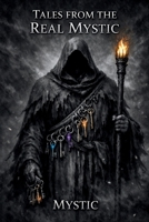 Tales from the Real Mystic B0GGH9YSDL Book Cover