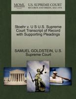 Stoehr v. U S U.S. Supreme Court Transcript of Record with Supporting Pleadings 1270361783 Book Cover