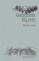 The Geezer Elite 1452854971 Book Cover