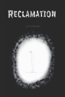 Reclamation: A metaphysical journey of self-discovery. (Reality Lost) B0CK3HKV6K Book Cover