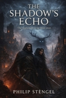 The Shadow’s Echo (The Last King’s Blood) B0F5P1VVT3 Book Cover
