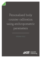 Personalised body counter calibration using anthropometric parameters 3731501740 Book Cover
