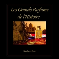 Les Grands Parfums de l'Histoire 1717742866 Book Cover