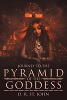 Journey to the Pyramid of the Goddess 1665732377 Book Cover