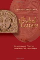 The Jezebel Letters: Religion And Politics In Ninth-century Israel 0800637542 Book Cover