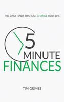 Five Minute Finances: The Daily Habit That Can Change Your Life 1973969505 Book Cover