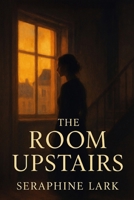 The Room Upstairs B0FTYL2WWW Book Cover