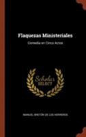 Flaquezas Ministeriales (Large Print Edition): Comedia en Cinco Actos 1374925578 Book Cover