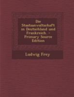 Die Staatsanwaltschaft in Deutschland Und Frankreich. 1017246572 Book Cover