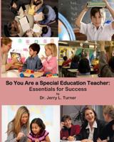 So You Are a Special Education Teacher: Essentials for Success 1493665456 Book Cover