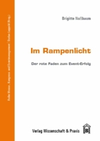 Im Rampenlicht: Der Rote Faden Zum Event-Erfolg 389673699X Book Cover