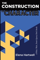 The Construction of Character: A Wait, Wait, Don't Query (Yet!) Book B0C9SNKC1R Book Cover
