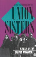 Union Sisters: Women in the Labour Movement 0889610797 Book Cover