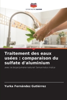 Traitement des eaux usées : comparaison du sulfate d'aluminium: avec le biopolymère naturel Tamarindus indica 6206070727 Book Cover