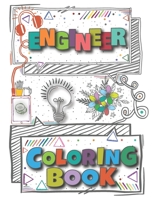 Engineer Coloring Book: A Versatile, Humorous, Anti Stress Engineering Coloring Book For Adults. B08W7DPT54 Book Cover