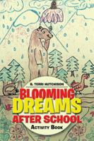 Blooming Dreams After School Activity Book 1483611345 Book Cover