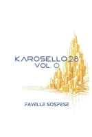 Karosello 28 - Volume 0: Favelle Sospese (Italian Edition) B0H3DG3C5X Book Cover