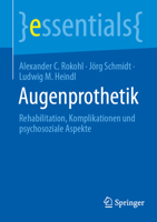Augenprothetik: Rehabilitation, Komplikationen und psychosoziale Aspekte (essentials) (German Edition) 3662729806 Book Cover