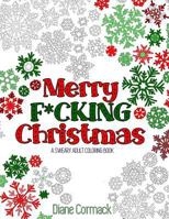 Merry F*cking Christmas: The Perfect Adult Coloring Book Gift For Xmas Grinches 1539996611 Book Cover