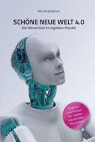 Sch�ne neue Welt 4.0: Die Menschheit im digitalen Wandel. 1540711765 Book Cover