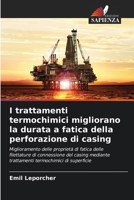 I trattamenti termochimici migliorano la durata a fatica della perforazione di casing (Italian Edition) 620804751X Book Cover