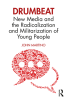 Drumbeat: New Media and the Radicalization and Militarization of Young People 1138043273 Book Cover