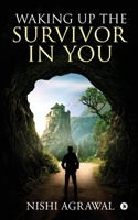 Waking up the Survivor in You 1649519753 Book Cover