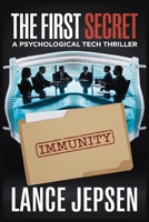 The First Secret: A Psychological Tech Thriller B0GQSCB4M2 Book Cover