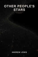 Other People's Stars: A Fix-Up Novel in Three Parts B0H72XJ82M Book Cover