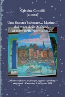 Una Finestra Sul Mare... Marine... Dal Mare Delle Marche... Al Mare Della Normandia... 1291968229 Book Cover