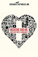 Medicine and Me: One Doctor's Romance 1496078195 Book Cover