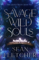 Savage Wild Souls (The Savage Wilds) 1963248031 Book Cover